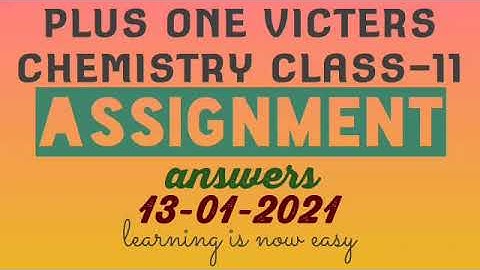 Plus one chemistry class-11 assignment answer 13-01-2021(victers)