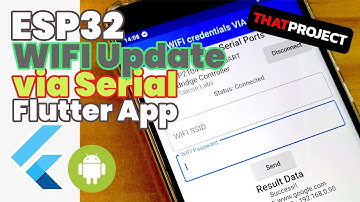 ESP32 | FLUTTER | WIFI | USB SERIAL - UPDATE WIFI CREDENTIALS VIA USB SERIAL (FEAT. UART)