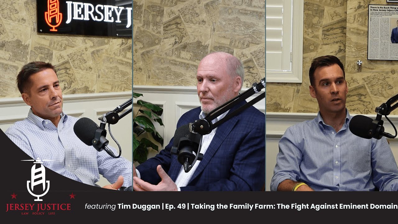 Jersey Justice w/ Tim Duggan | Episode 49 | Taking the Family Farm: The Fight Against Eminent Domain