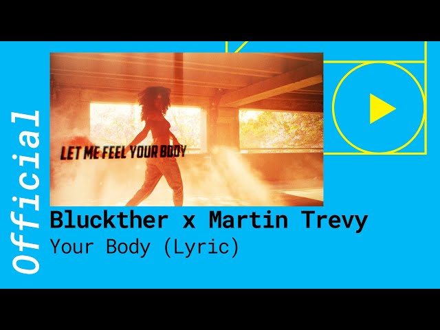 Bluckther x Martin Trevy - Your Body