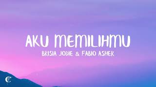 Aku Memilihmu - Brisia Jodie, Fabio Asher (Lirik Lagu)