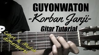 Gitar Tutorial GuyonWaton - Korban Janji Mudah & Cepat dimengerti untuk pemula