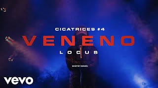 Locus - Veneno - CICATRICES # 4 ft. DJ Lexmerk