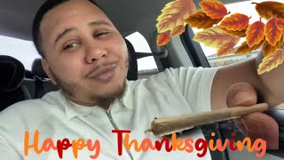 HAPPY THANKSGIVING VLOG + SMOKE SESH 💨🍃