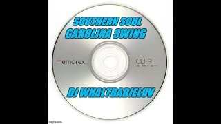 Southern Soul / Soul Blues / R&B Mix  2015 - "Carolina Swing" (Dj Whaltbabieluv) - CD #5