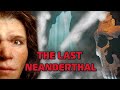 This woman may be the last Neanderthal woman on French soil. | FOG OF HISTORY