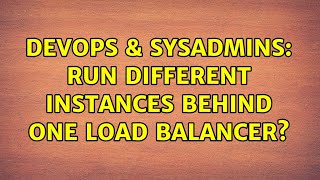 Celebrity DevOps & SysAdmins: Run different instances behind one load balancer? Wealth