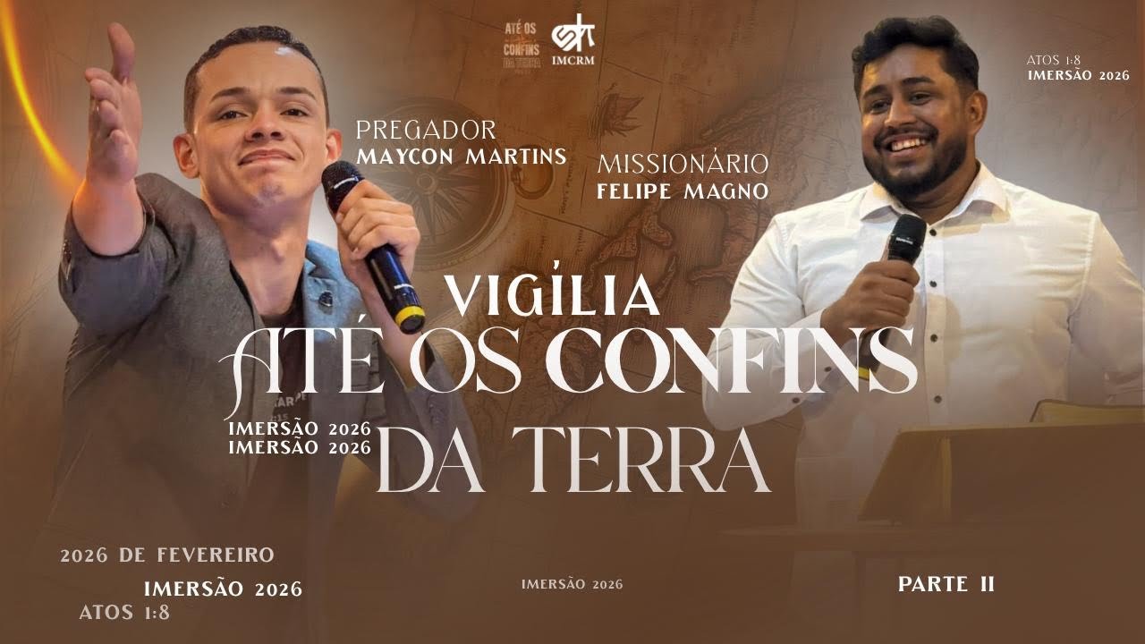 Imersão 2026 - Vigília de oração - Pregador Maycon Martins e Miss. Felipe 