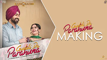 Guddi Da Parahuna Making - Kulbir Jhinjer | Tarsem Jassar | Simi Chahal | Latest Punjabi Songs 2019