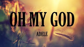 Adele - Oh My God (Lyrics)