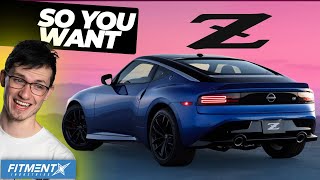 So You Want A Nissan Z