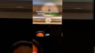 Store Cameras Spying On Fitting Rooms