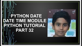 Python Dates | Python Datetime module | Python Programming | Python tutorial Part 32
