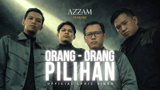 Orang-Orang Pilihan Azzam Haroki Original Song Video Lyric