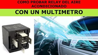 COMO PROBAR EL RELAY DEL AIRE ACONDICIONADO