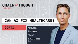 Can AI Fix Healthcare? | Corti's Andreas Cleve