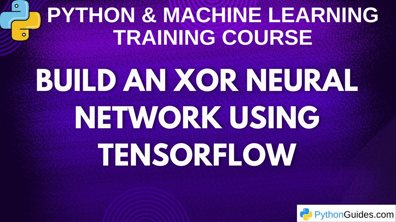 Build an XOR Neural Network Using TensorFlow - YouTube