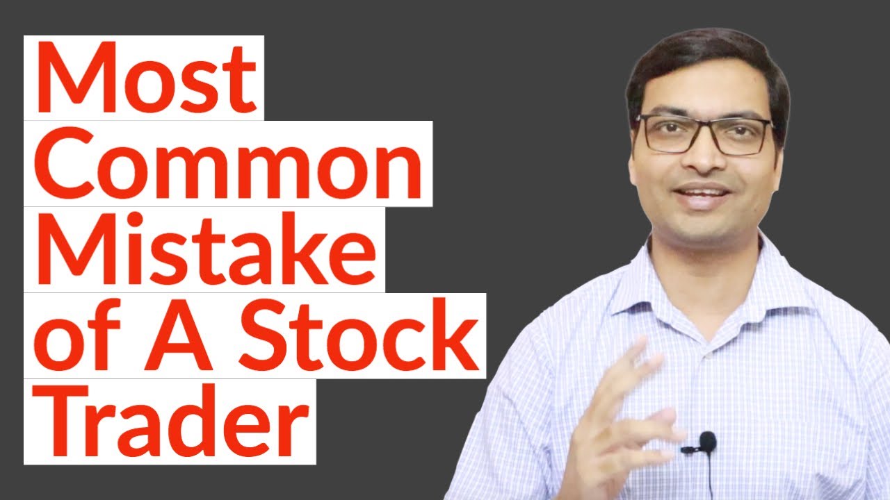 Most Common Mistake of A Trader