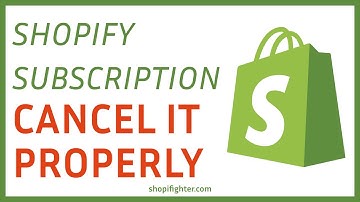 How to Properly Cancel Shopify Subscription