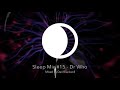 Sleep Mix #15 - Dr Who