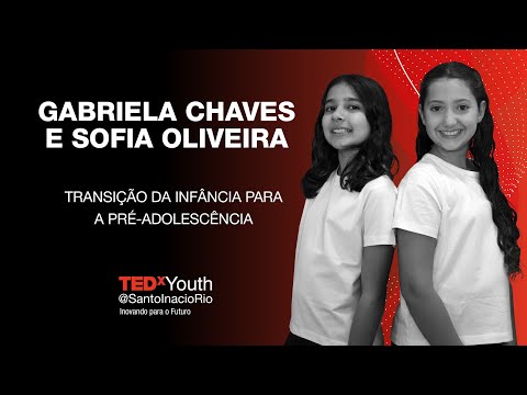 Da infância para pré-adolescência | Gabriela Chaves & Sofia Oliveira | TEDxYouth@SantoInacioRio Episode cover