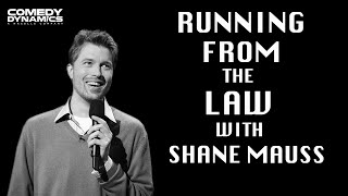 Celebrity Shane Mauss - Running From The Law Net Worth