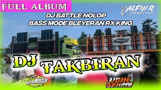 FULL ALBUM DJ BATTLE TAKBIRAN 2024, MODE BLEYER