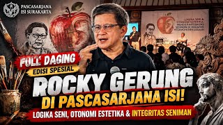 FULL DAGING‼️ROCKY GERUNG: KULIAH PASCASARJANA ISI SURAKARTA | LOGIKA SENI & OTONOMI ESTETIKA