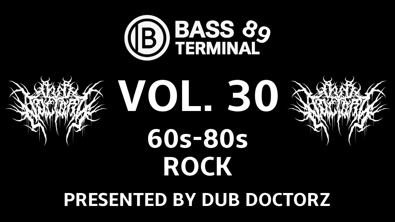 🎧 BASS TERMINAL 89 – VOL. 30 60s-80s ROCK – Presented By Dub Doctorz