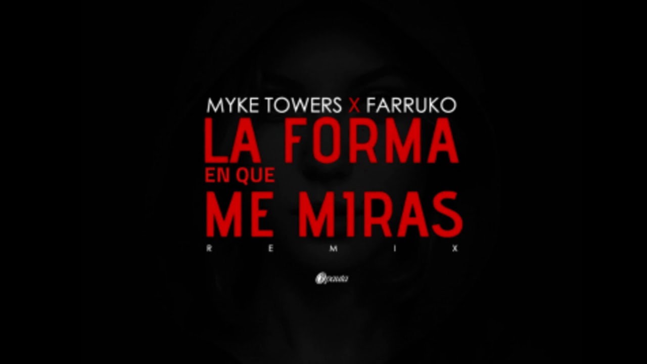 La Forma En Que Me Miras Remix Myke Towers X Farruko X Lenny