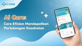 Kenalkan, Ai Care Solusi Efektif Untuk Kesehatan