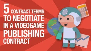 Game Publishing 5 Contract Terms To Negotiate In 2018
