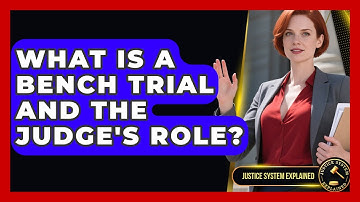 What Is A Bench Trial And The Judge