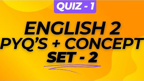 QUIZ 1| ENGLISH 2| PYQ
