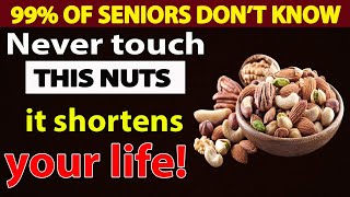 Over 60? 4 WORST Nuts You Should NEVER Touch and 4 You MUST Eat | Senior Health Tips