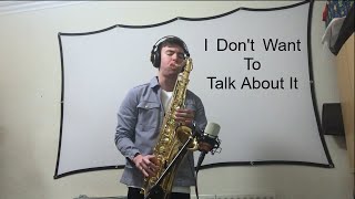 I Don't Want To Talk About It - Rod Stewart - Tenor Saxophone Cover