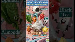 Stop Eating Too Much Of These 7 Superfoods Kidney Stone Warning