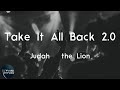 Judah The Lion Take It All Back 2 0 Lyric Video I D Take It All Back Just To Have You Judah The Lion Take It All Back 2 0 Lyric Video I D Take It All Back Just To Have You