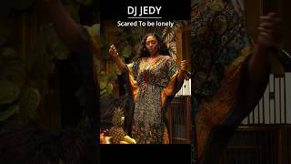 #Djjedy - Scared To Be Lonely. #Shorts