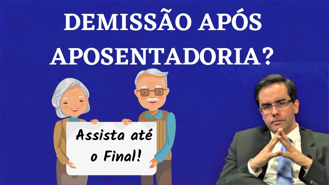 Demissão Após Aposentadoria? - YouTube