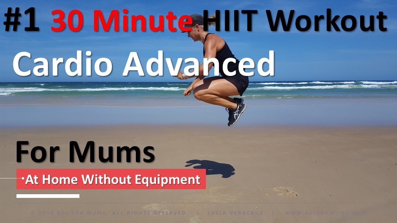#1 HIIT Cardio Advanced 30 Minute At Home Workout For Mums - YouTube