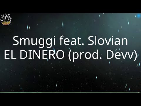 Smuggi feat. Slovian - EL DINERO (prod. Devv) (Tekst)