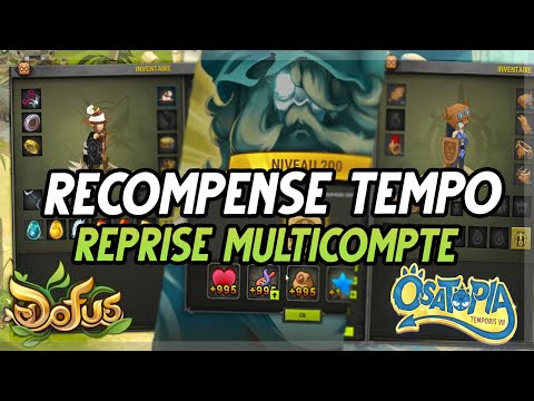 DOFUS - LES RECOMPENSES DE TEMPORIS SONT ENFIN TRANSFERABLE  & REPRISE DU MULTICOMPTE !