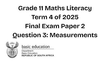Grade 11 Maths Literacy | Final Exam Paper 2 | Term 4 of 2025 | Question 3: Measurements
