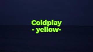 Coldplay - Yellow (LYRICS)