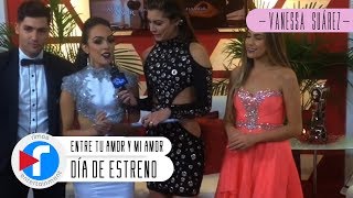 #Vlog Día del estreno de Entre tu amor y mi amor (15 junio 2016) Vanessa Suárez