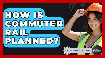 How Is Commuter Rail Planned? - Civil Engineering Explained