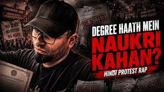 Degree Haath Mein Naukri Kahan? | Hindi Rap Protest