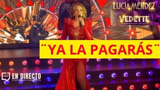 Lucía Méndez YA LA PAGARÁS en Vedette Show