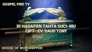 DI HADAPAN TAHTA SUCI-MU || EV. DAUD TONY